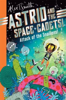 Astrid and the space cadets: attack of the snailiens!