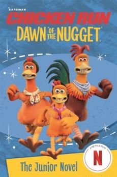 Chicken run : dawn of the nugget : the junior novel
