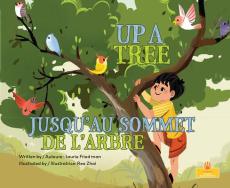 Jusqu'au Sommet de l'Arbre (Up a Tree) Bilingual Eng/Fre