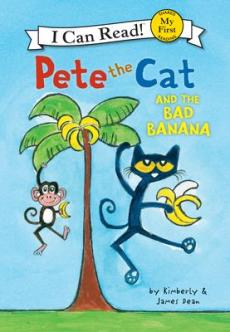 Pete the Cat and the Bad Banana