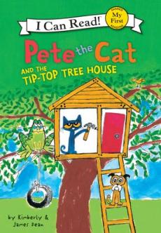 Pete the Cat and the Tip-Top Tree House