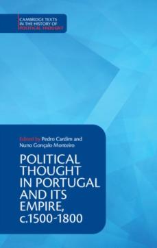 Political thought in portugal and its empire, c.1500-1800: volume 1