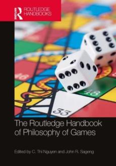 Routledge handbook of philosophy of games