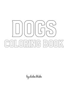 Dogs Coloring Book for Children - Create Your Own Doodle Cover (8x10 Softcover Personalized Coloring Book / Activity Book)