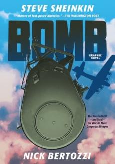 Bomb : graphic novel : the race to build - and steal - the world's most dangerous weapon