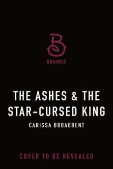 The Ashes & the Star-Cursed King