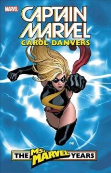 Carol Danvers : the Ms. Marvel years (Volume 1)