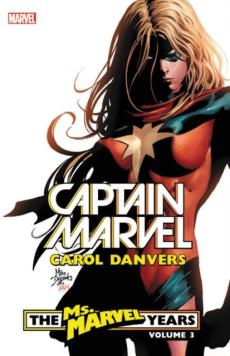 Carol Danvers : the Ms. Marvel years (Volume 3)