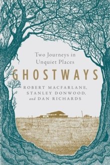 Ghostways : two journeys in unquiet places