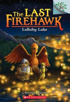 Lullaby Lake: A Branches Book (the Last Firehawk #4)