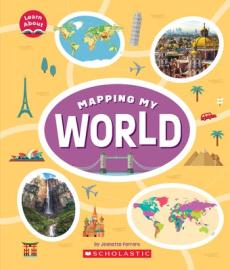 Mapping My World (Learn About: Mapping)