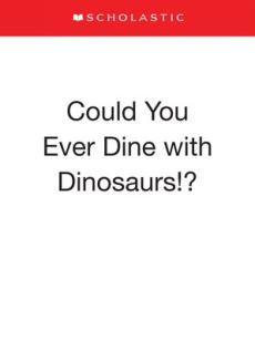 Could You Ever Dine with Dinosaurs!?