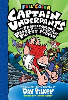 Captain Underpants and the preposterous plight of the purple potty people : the eight epic novel