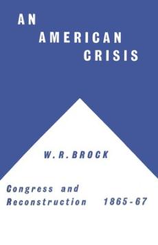 American crisis: congress & reconstruction 1865-1867