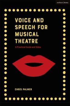 Voice and speech for musical theatre : a practical guide
