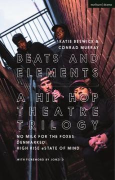 Beats and elements: a hip hop theatre trilogy