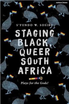 Staging black, queer south africa