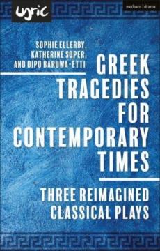 Greek tragedies for contemporary times