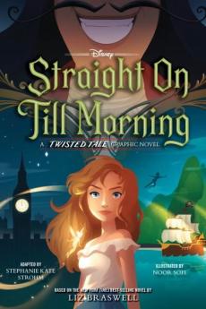 Straight on till morning : a twisted tale graphic novel