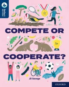 Oxford reading tree treetops reflect: oxford reading level 14: compete or cooperate?