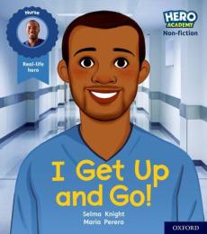 Hero academy non-fiction: oxford level 1+, pink book band: i get up and go!