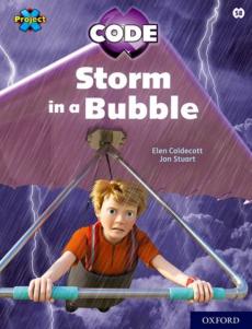Project x code: white book band, oxford level 10: sky bubble: storm in a bubble