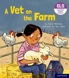 Essential letters and sounds: essential phonic readers: oxford reading level 3: a vet on the farm