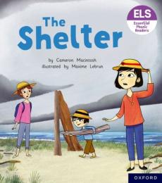 Essential letters and sounds: essential phonic readers: oxford reading level 4: the shelter