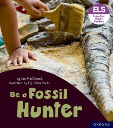 Essential letters and sounds: essential phonic readers: oxford reading level 6: be a fossil hunter