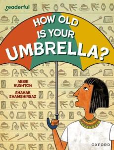 Readerful independent library: oxford reading level 9: how old is your umbrella?
