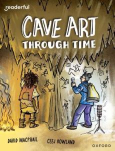 Readerful independent library: oxford reading level 10: cave art through time