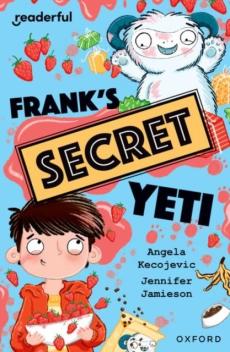 Readerful independent library: oxford reading level 15: frank's secret yeti