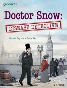 Readerful independent library: oxford reading level 18: doctor snow: disease detective