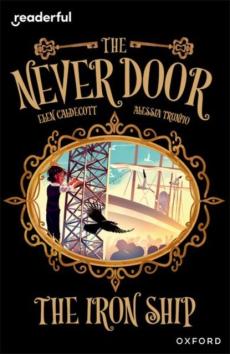 Readerful independent library: oxford reading level 20: the never door aâ· the iron ship