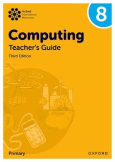 Oxford international lower secondary computing: teacher's guide 8