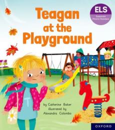 Essential letters and sounds: essential phonic readers: oxford reading level 5: teagan at the playground