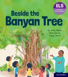 Essential letters and sounds: essential phonic readers: oxford reading level 6: beside the banyan tree