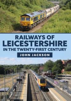 Railways of leicestershire in the twenty-first century