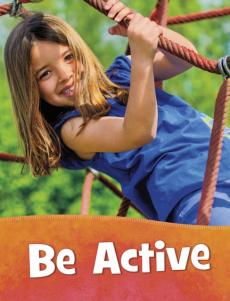 Be active