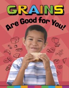 Grains are good for you!