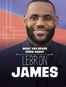 What you never knew about lebron james