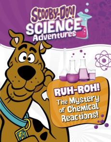 Ruh-roh! the mystery of chemical reactions!