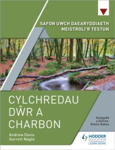 Safon uwch daearyddiaeth meistroli'r testun: cylchredau dwr a charbon