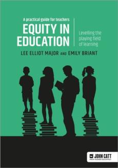 Equity in education: levelling the playing field of learning - a practical guide for teachers