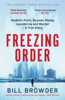 Freezing order : Vladimir Putin, Russian money laundering and murder : a true story