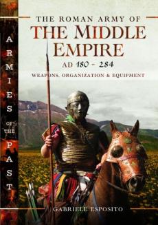 Roman army of the middle empire, ad 180-284