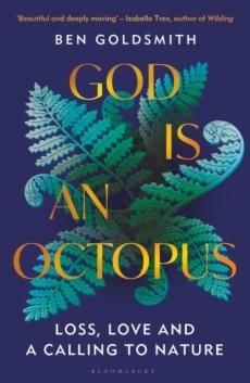 God is an octopus : loss, love and a calling to nature
