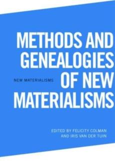 Methods and genealogies of new materialisms