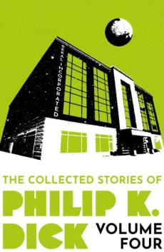Collected stories of philip k. dick volume 4