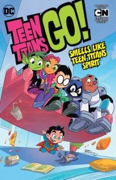 Teen Titans Go! Vol. 4: Smells Like Teen Titans Spirit